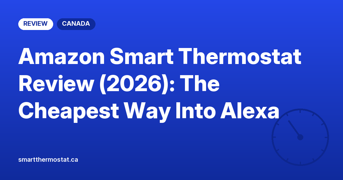 Amazon Smart Thermostat Review (2026): The Cheapest Way Into Alexa