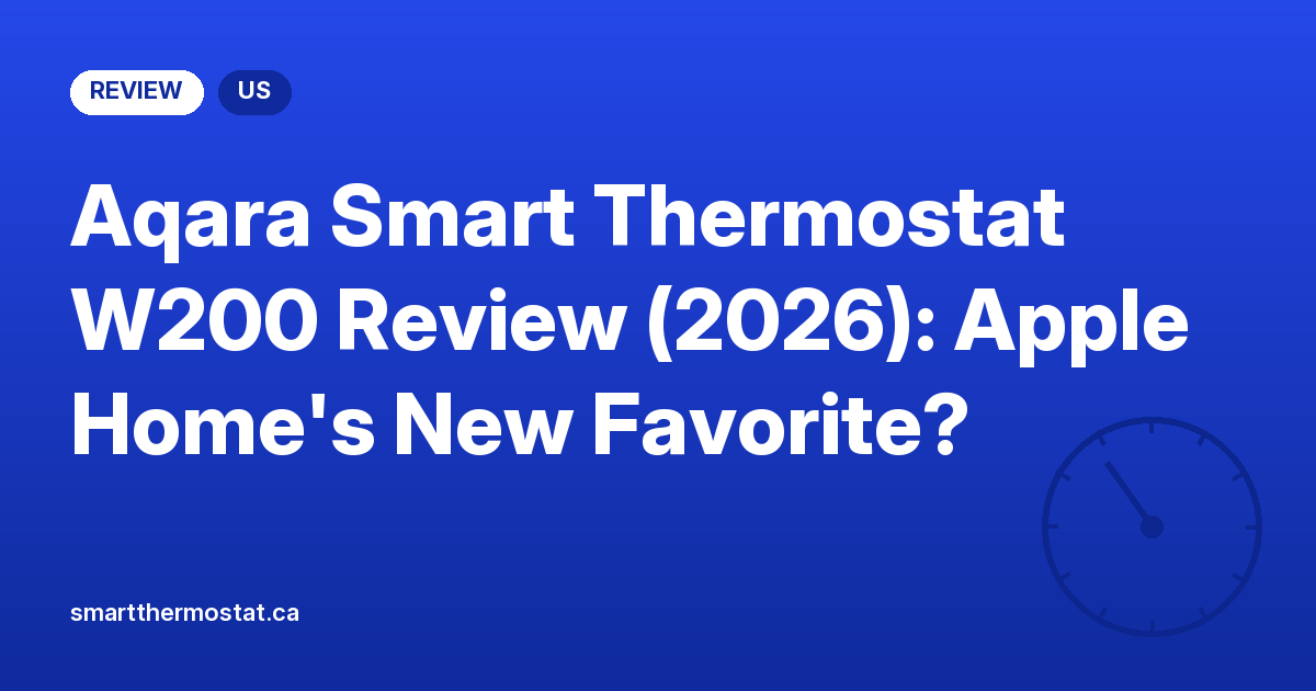 Aqara Smart Thermostat W200 Review (2026): Apple Home’s New Favorite?