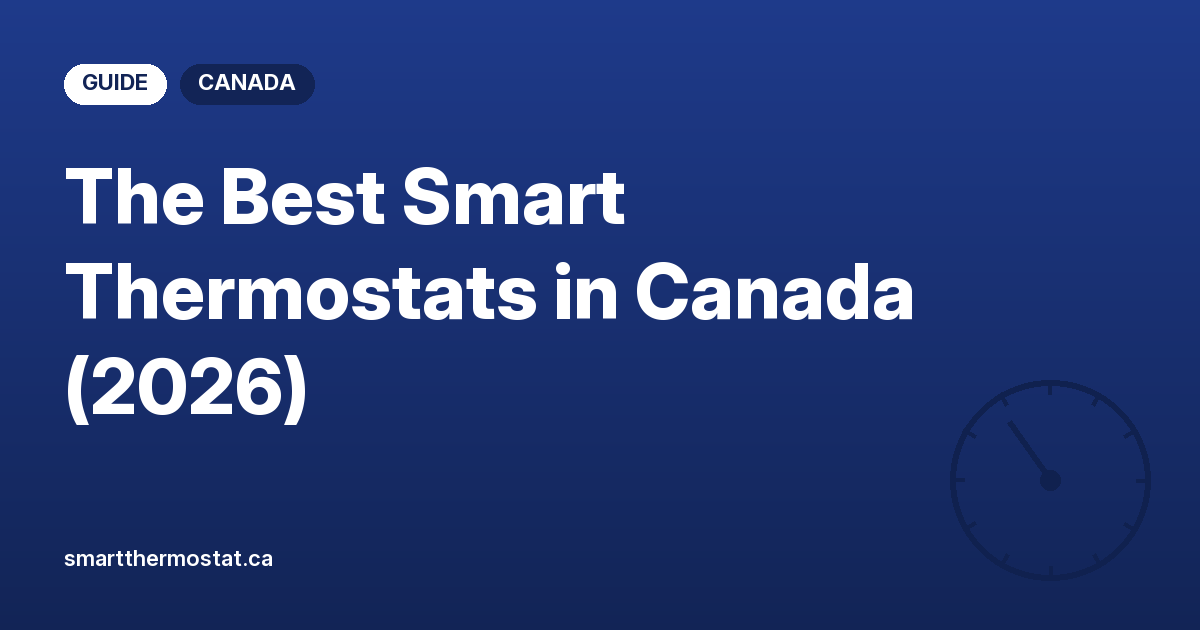 The Best Smart Thermostats in Canada (2026)