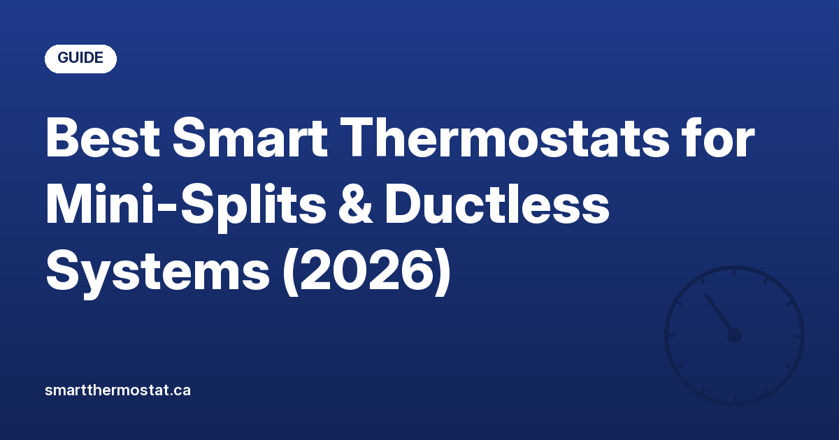 Best Smart Thermostats for Mini-Splits & Ductless Systems (2026)