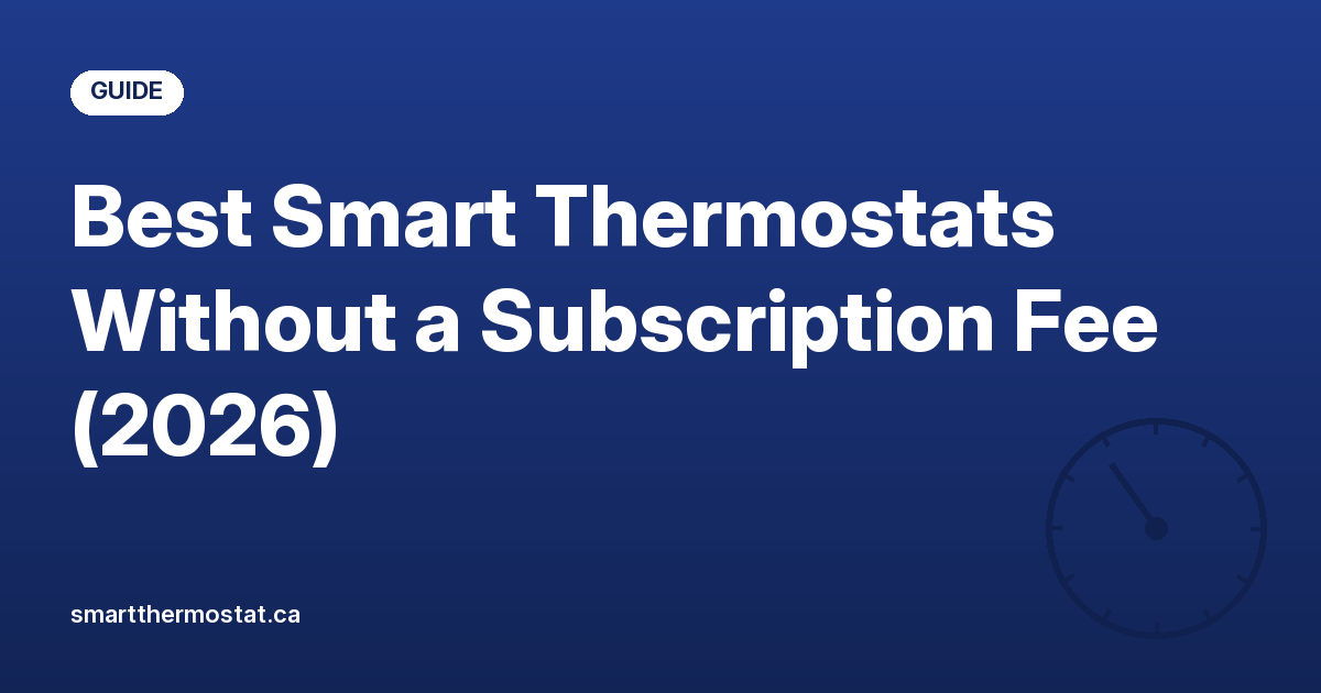 Best Smart Thermostats Without a Subscription Fee (2026)