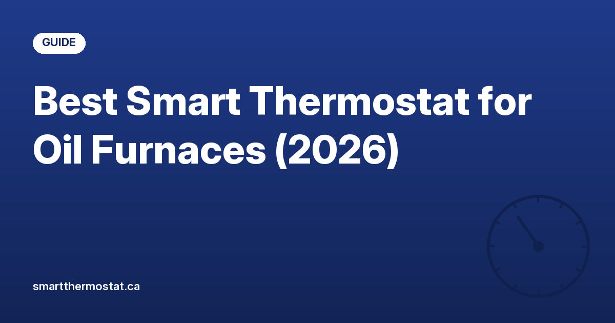 Best Smart Thermostat for Oil Furnaces (2026)