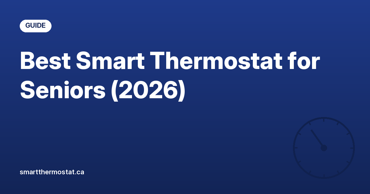 Best Smart Thermostat for Seniors (2026)