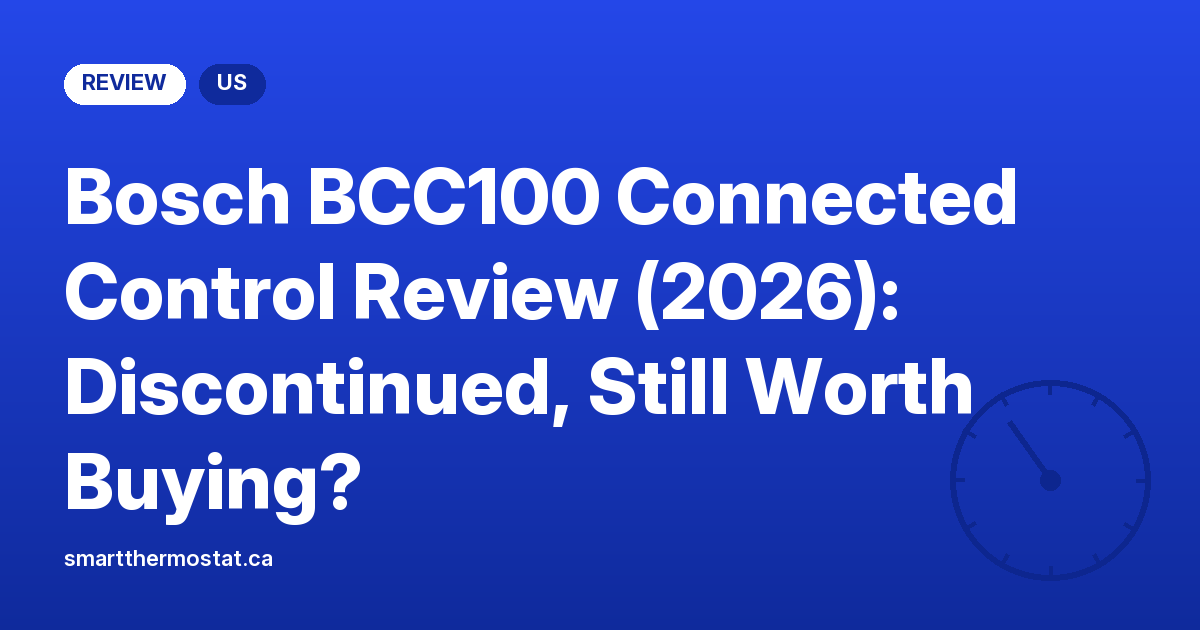 Bosch BCC100 Connected Control Review (2026): Discontinued, Still Worth Buying?