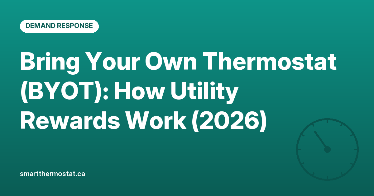Bring Your Own Thermostat (BYOT): How Utility Rewards Work (2026)