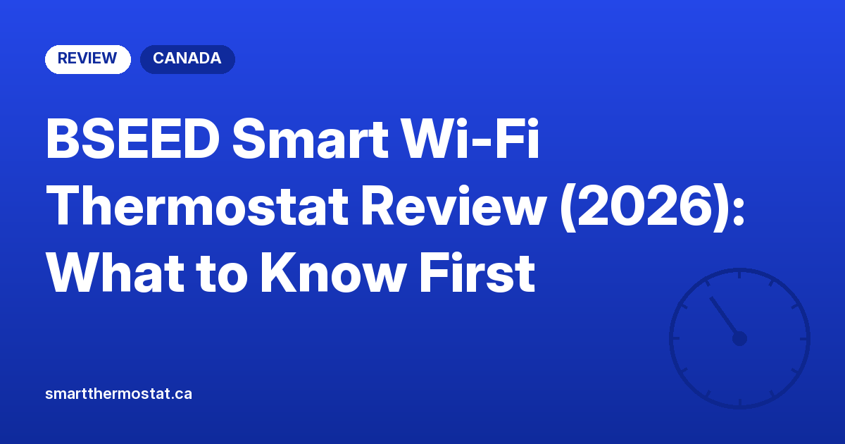 BSEED Smart Wi-Fi Thermostat Review (2026): What to Know First