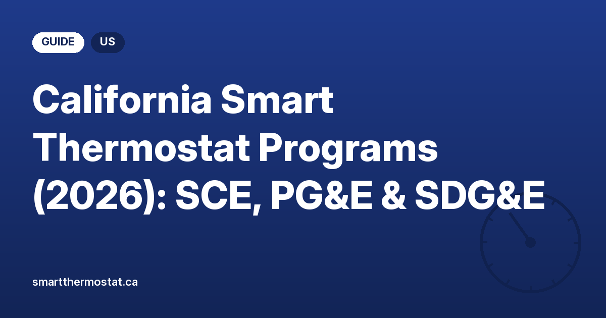 California Smart Thermostat Programs (2026): SCE, PG&E & SDG&E