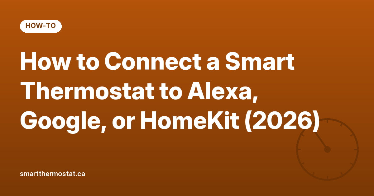 How to Connect a Smart Thermostat to Alexa, Google, or HomeKit (2026)