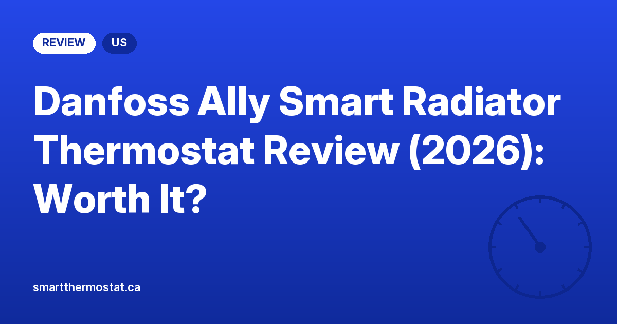 Danfoss Ally Smart Radiator Thermostat Review (2026): Worth It?