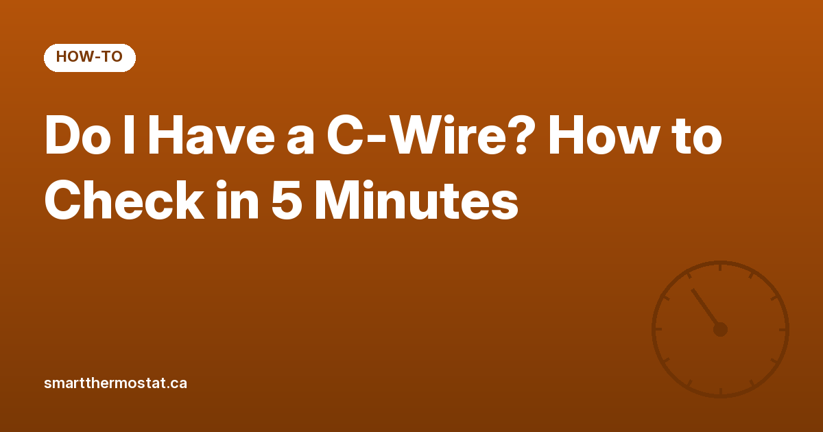 Do I Have a C-Wire? How to Check in 5 Minutes
