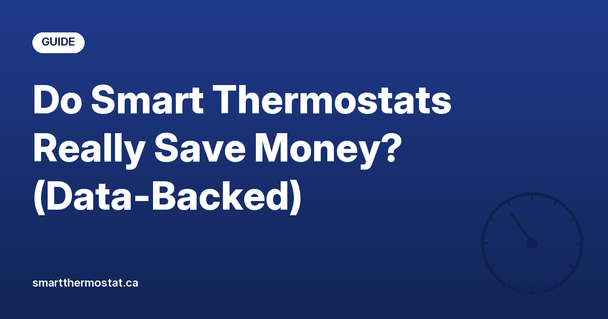 Do Smart Thermostats Really Save Money? (Data-Backed)