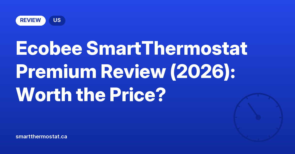 Ecobee SmartThermostat Premium Review (2026): Worth the Price?