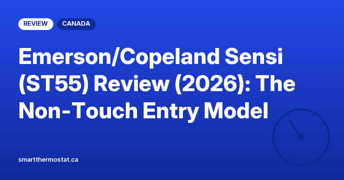 Emerson/Copeland Sensi (ST55) Review (2026): The Non-Touch Entry Model
