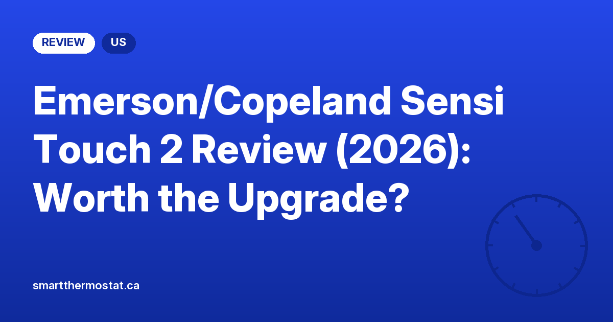 Emerson/Copeland Sensi Touch 2 Review (2026): Worth the Upgrade?