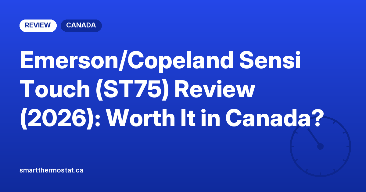 Emerson/Copeland Sensi Touch (ST75) Review (2026): Worth It in Canada?