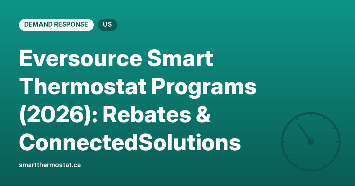 Eversource Smart Thermostat Programs (2026): Rebates & ConnectedSolutions
