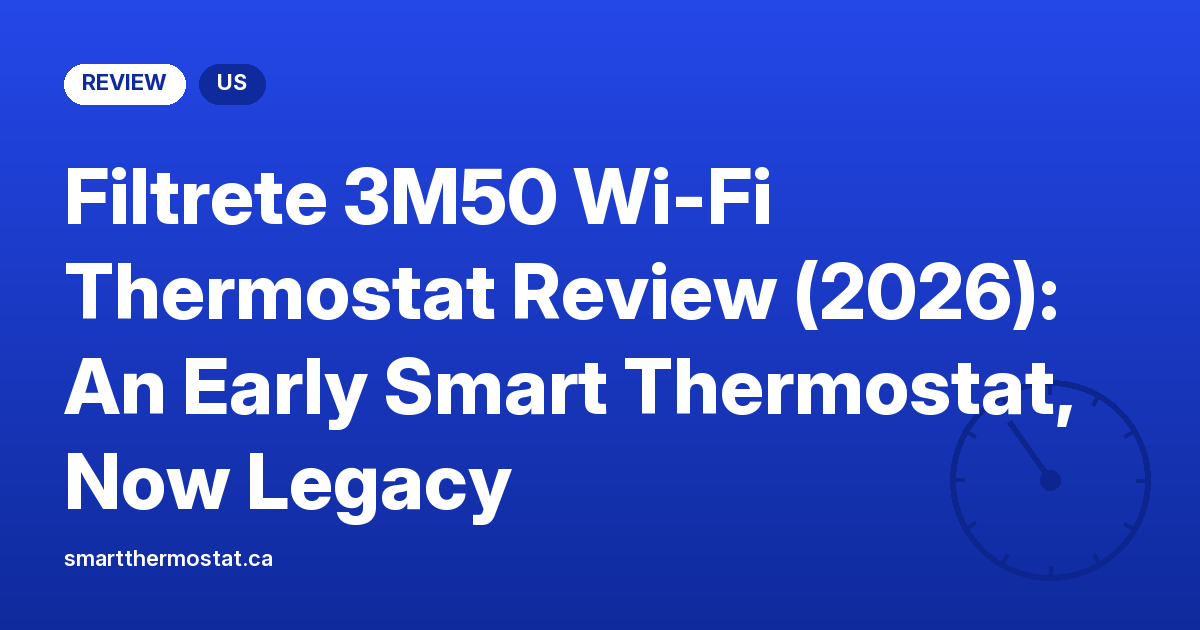 Filtrete 3M50 Wi-Fi Thermostat Review (2026): An Early Smart Thermostat, Now Legacy