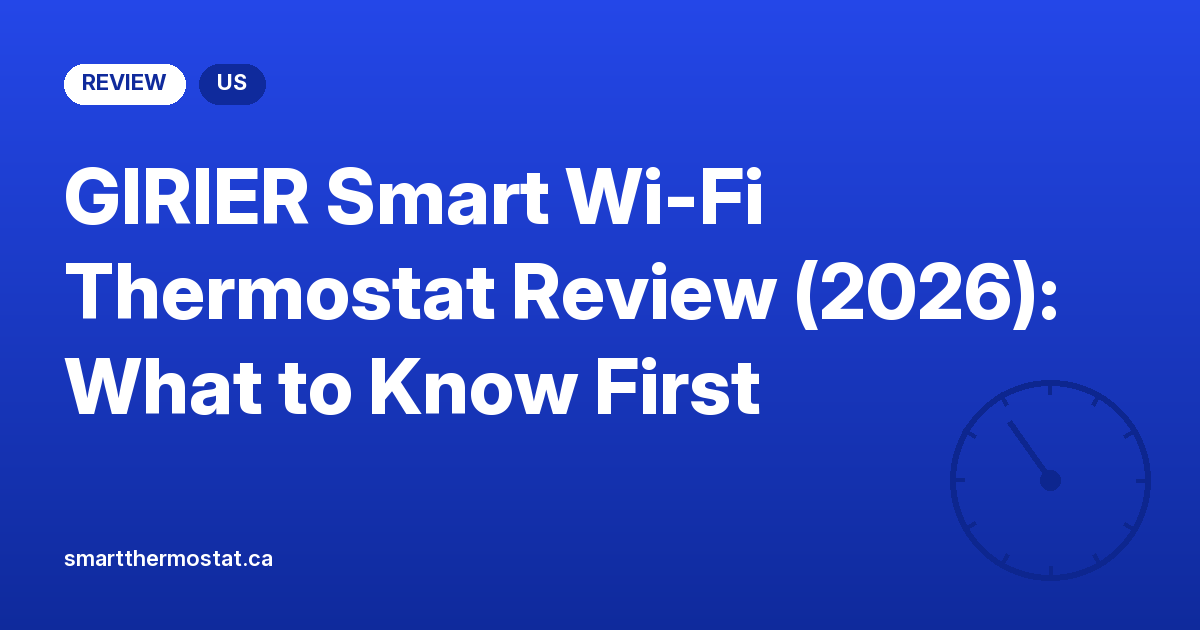 GIRIER Smart Wi-Fi Thermostat Review (2026): What to Know First