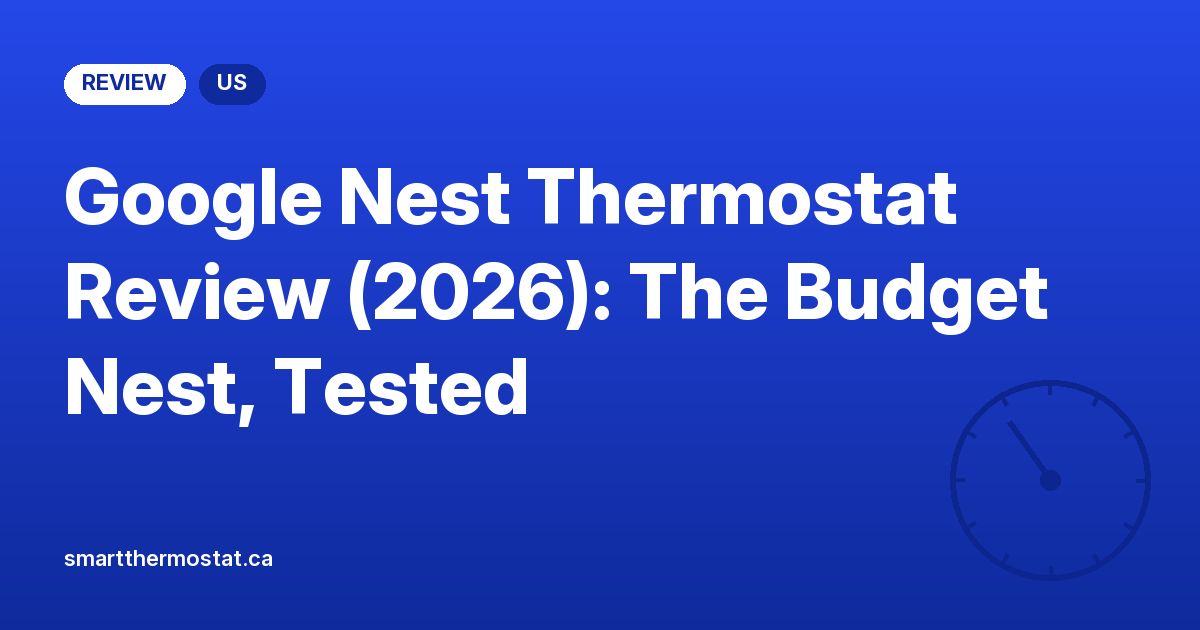 Google Nest Thermostat Review (2026): The Budget Nest, Tested