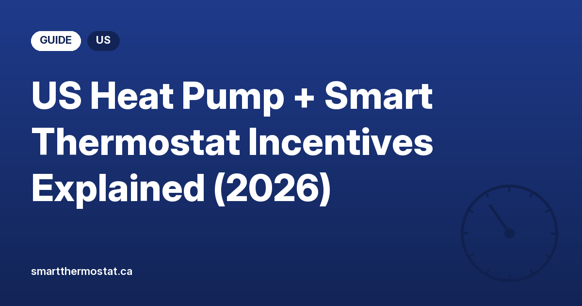 US Heat Pump + Smart Thermostat Incentives Explained (2026)