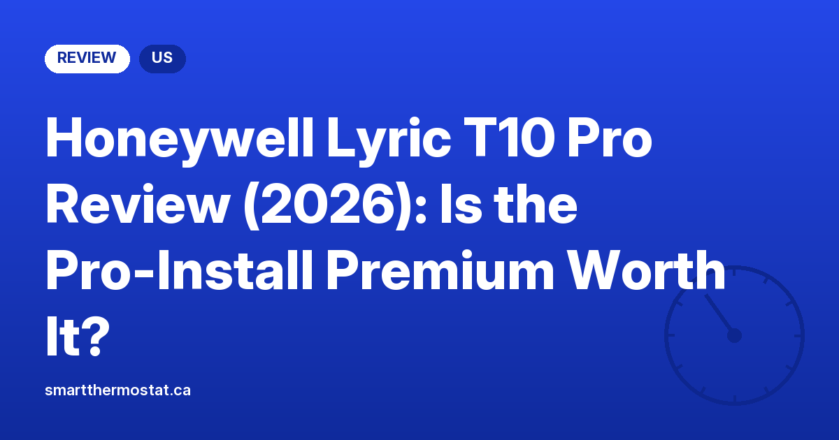 Honeywell Lyric T10 Pro Review (2026): Is the Pro-Install Premium Worth It?