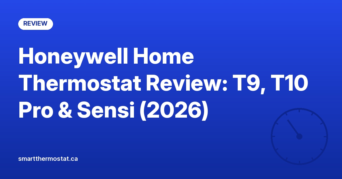 Honeywell Home Thermostat Review: T9, T10 Pro & Sensi (2026)