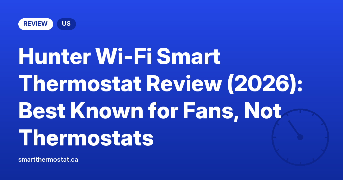 Hunter Wi-Fi Smart Thermostat Review (2026): Best Known for Fans, Not Thermostats