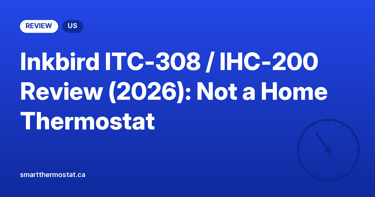 Inkbird ITC-308 / IHC-200 Review (2026): Not a Home Thermostat
