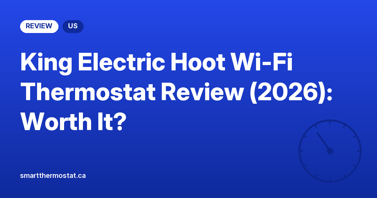 King Electric Hoot Wi-Fi Thermostat Review (2026): Worth It?