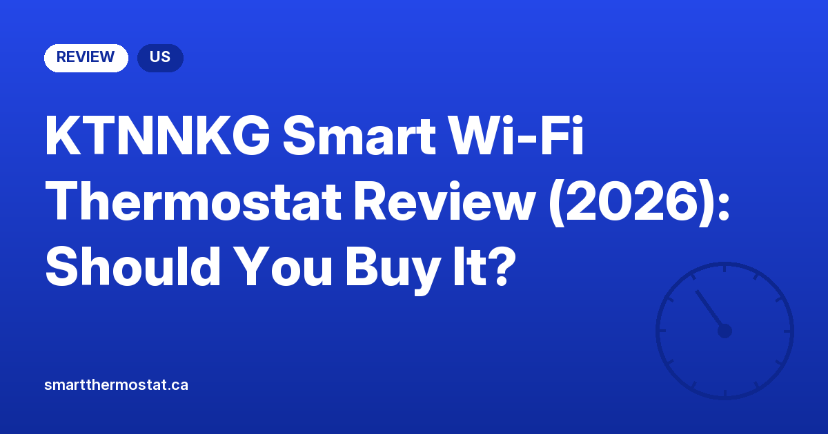 KTNNKG Smart Wi-Fi Thermostat Review (2026): Should You Buy It?
