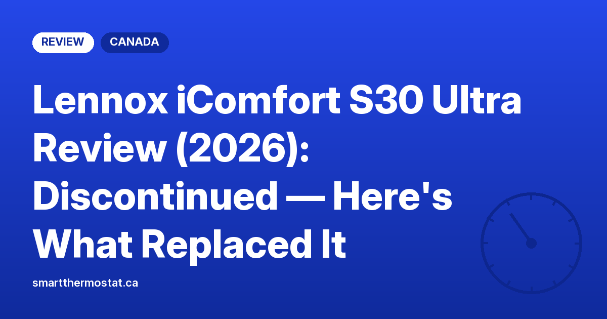 Lennox iComfort S30 Ultra Review (2026): Discontinued — Here’s What Replaced It