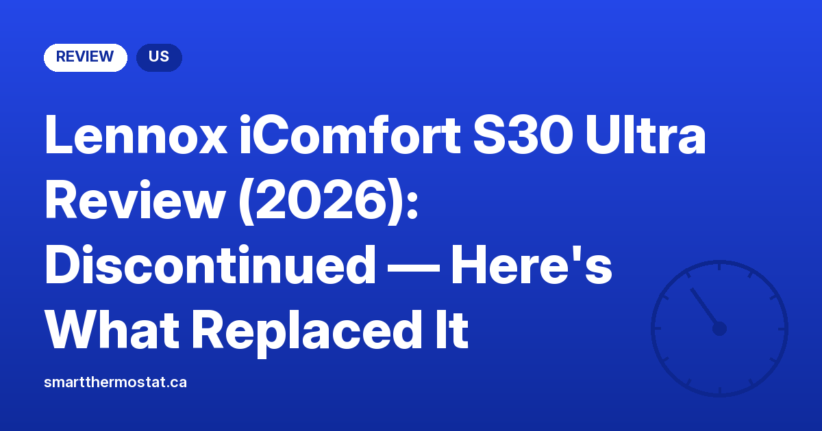 Lennox iComfort S30 Ultra Review (2026): Discontinued — Here’s What Replaced It