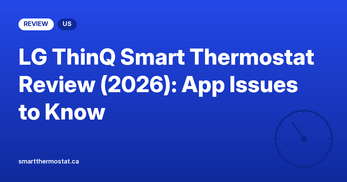 LG ThinQ Smart Thermostat Review (2026): App Issues to Know