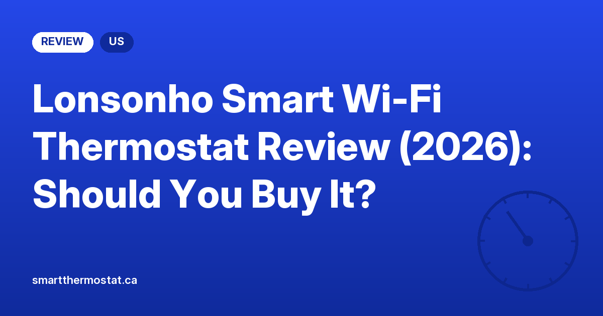Lonsonho Smart Wi-Fi Thermostat Review (2026): Should You Buy It?