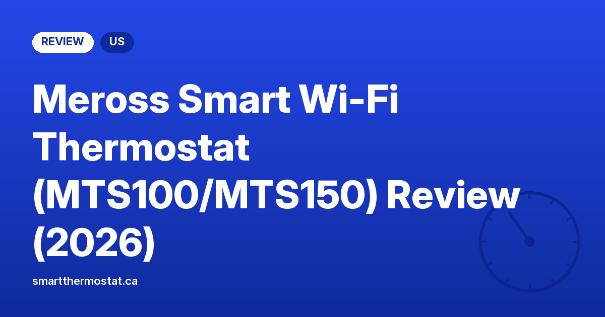 Meross Smart Wi-Fi Thermostat (MTS100/MTS150) Review (2026)