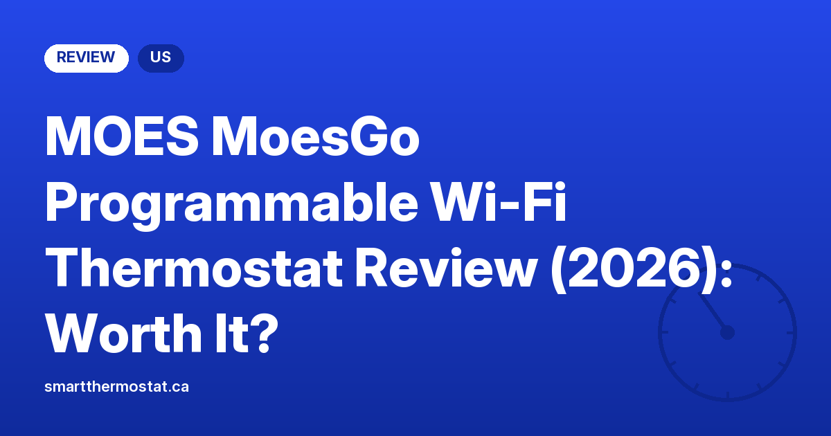 MOES MoesGo Programmable Wi-Fi Thermostat Review (2026): Worth It?