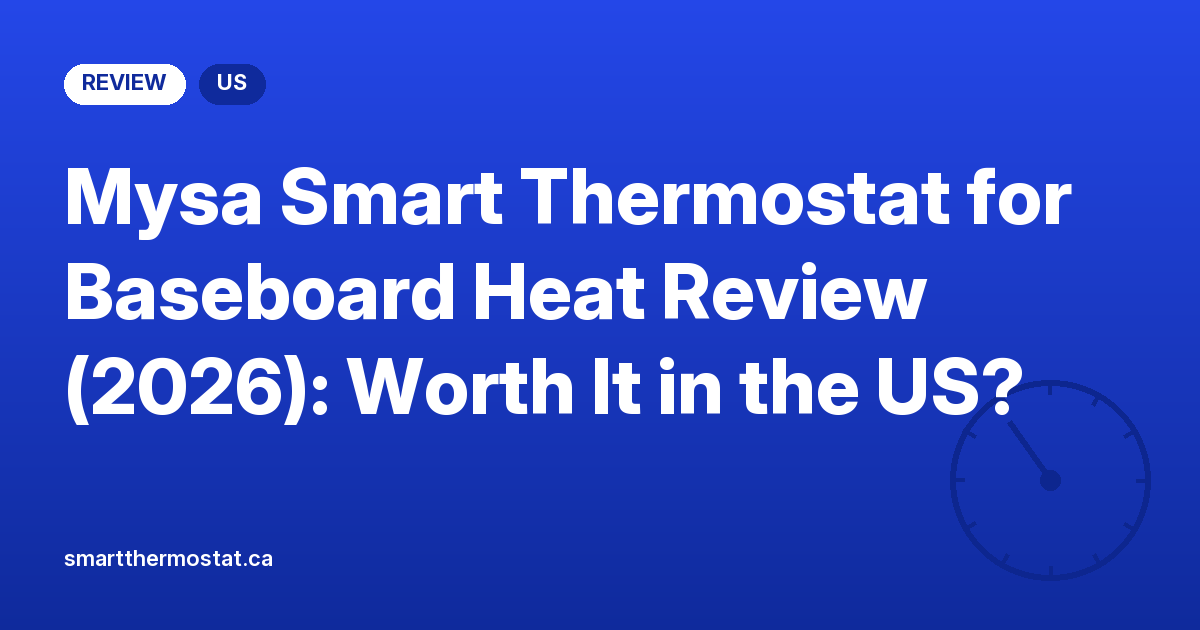 Mysa Smart Thermostat for Baseboard Heat Review (2026): Worth It in the US?
