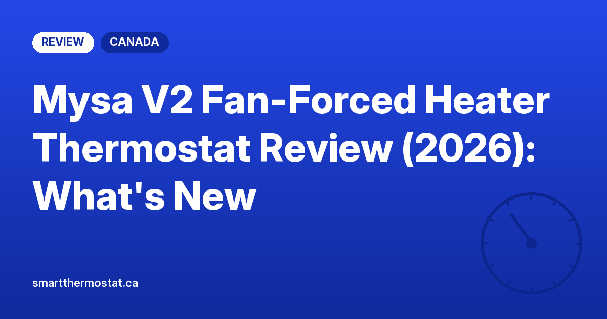 Mysa V2 Fan-Forced Heater Thermostat Review (2026): What’s New