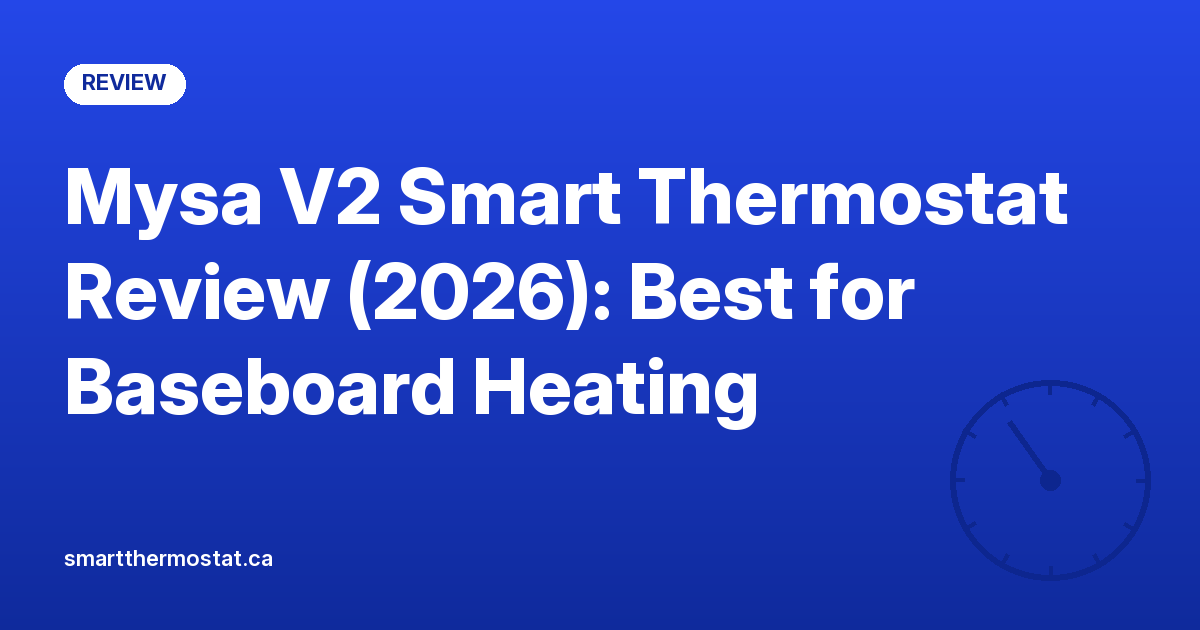 Mysa V2 Smart Thermostat Review (2026): Best for Baseboard Heating