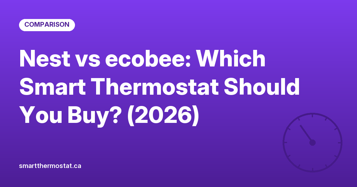 Nest vs ecobee: Which Smart Thermostat Should You Buy? (2026)