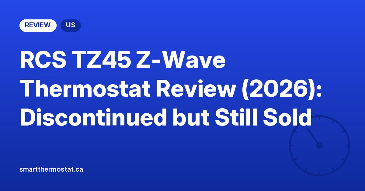 RCS TZ45 Z-Wave Thermostat Review (2026): Discontinued but Still Sold