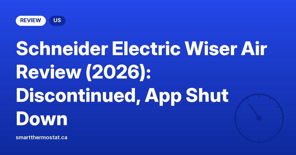 Schneider Electric Wiser Air Review (2026): Discontinued, App Shut Down