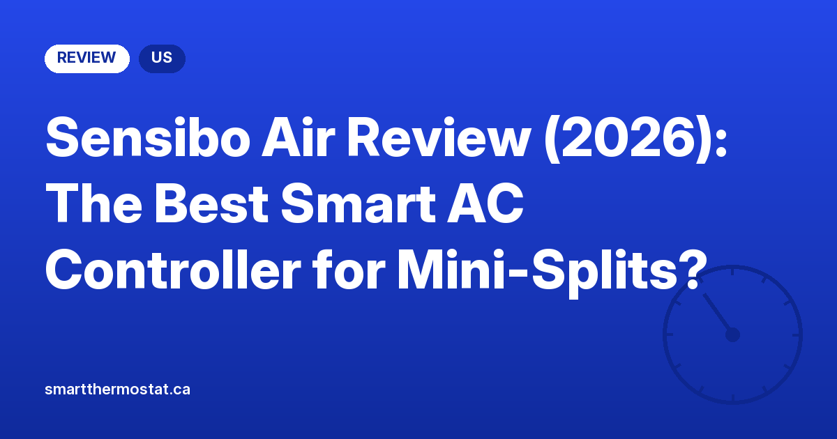 Sensibo Air Review (2026): The Best Smart AC Controller for Mini-Splits?