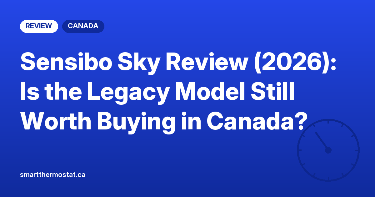 Sensibo Sky Review (2026): Is the Legacy Model Still Worth Buying in Canada?