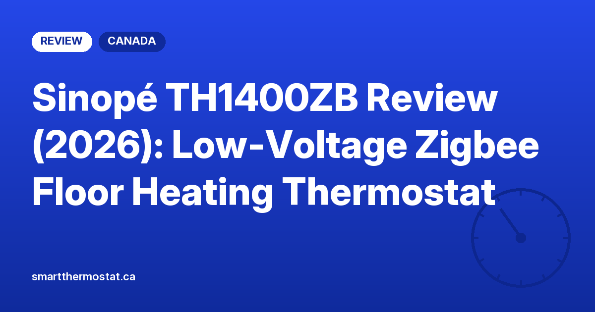 Sinopé TH1400ZB Review (2026): Low-Voltage Zigbee Floor Heating Thermostat