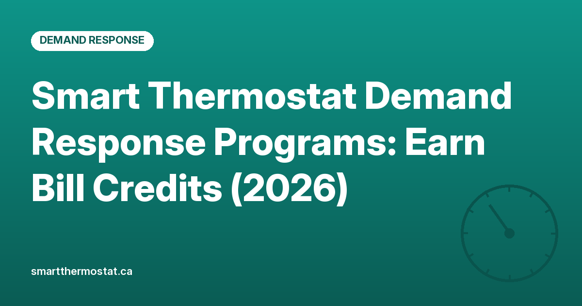 Smart Thermostat Demand Response Programs: Earn Bill Credits (2026)