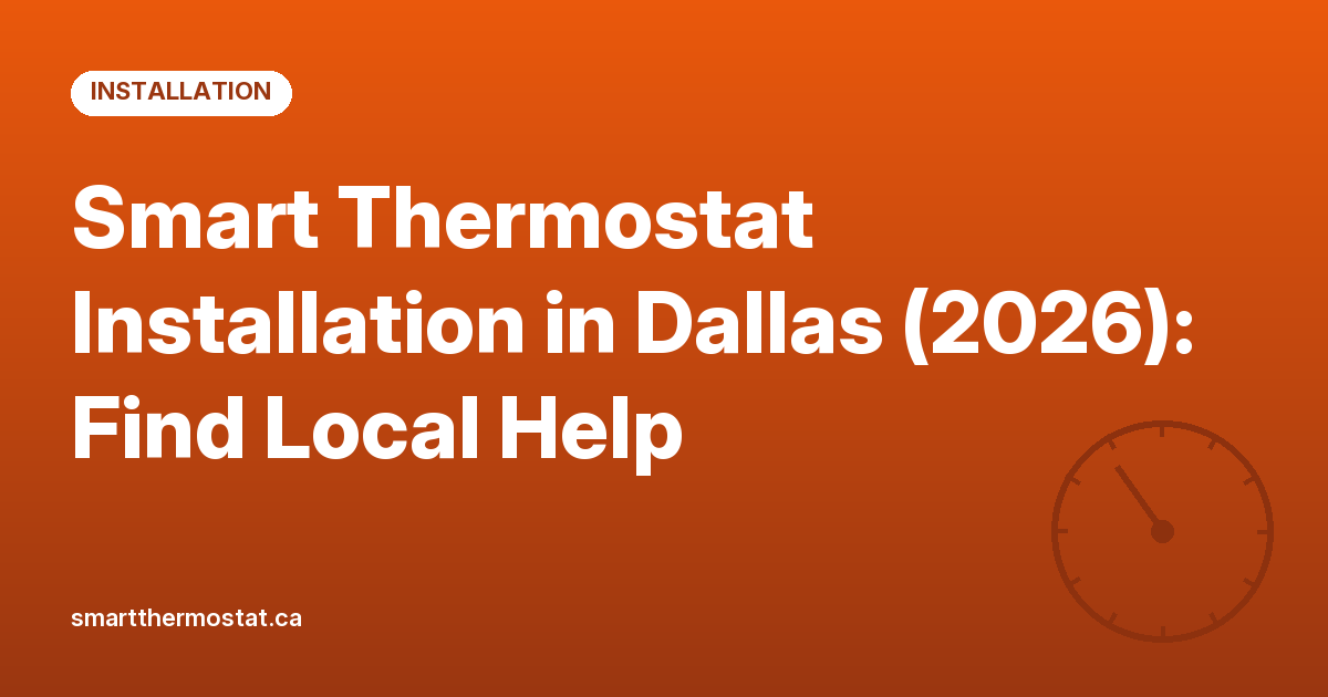 Smart Thermostat Installation in Dallas (2026): Find Local Help