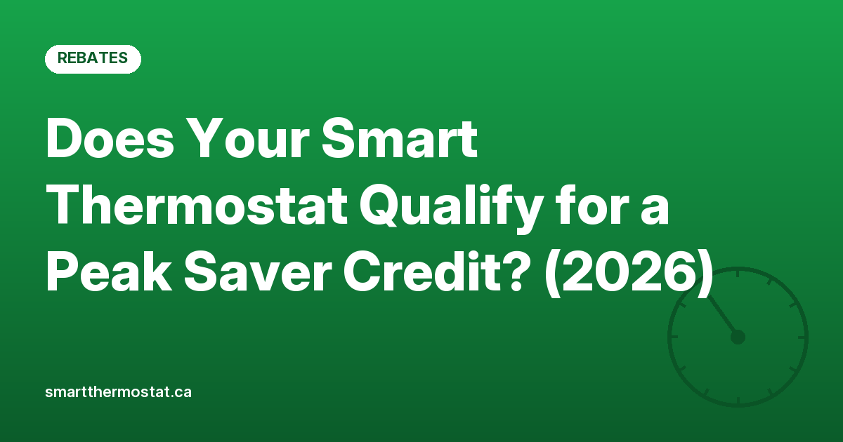 Does Your Smart Thermostat Qualify for a Peak Saver Credit? (2026)