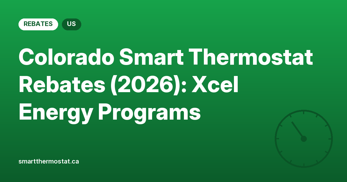 Colorado Smart Thermostat Rebates (2026): Xcel Energy Programs