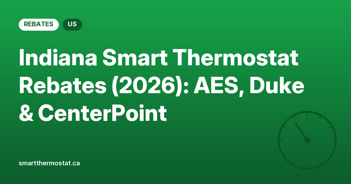 Indiana Smart Thermostat Rebates (2026): AES, Duke & CenterPoint